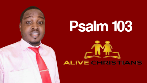 Psalm 103 KJV with Audio - Bless the Lord, O my soul and all