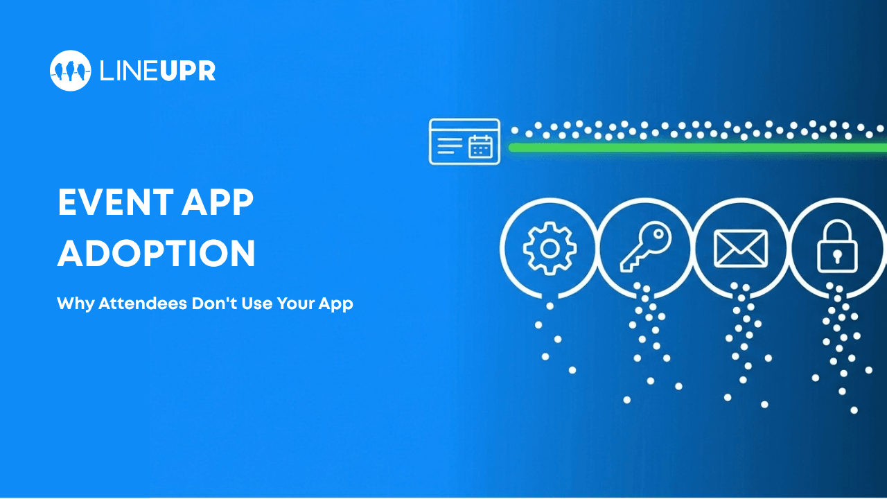Event App Adoption: Why Attendees Don't Use Your App and What to Do