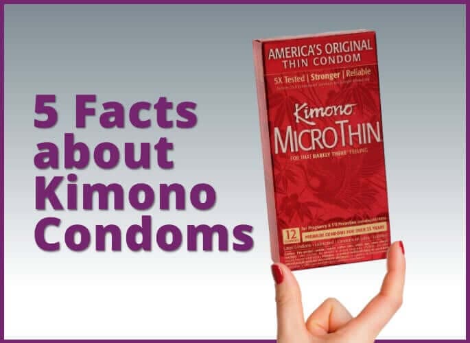 5 Facts about Kimono Condoms