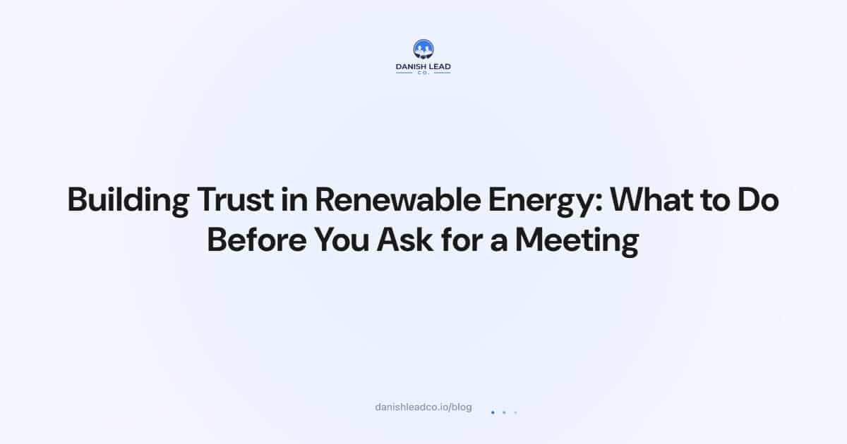 Building Trust in Renewable Energy: What to Do Before You Ask for a Meeting