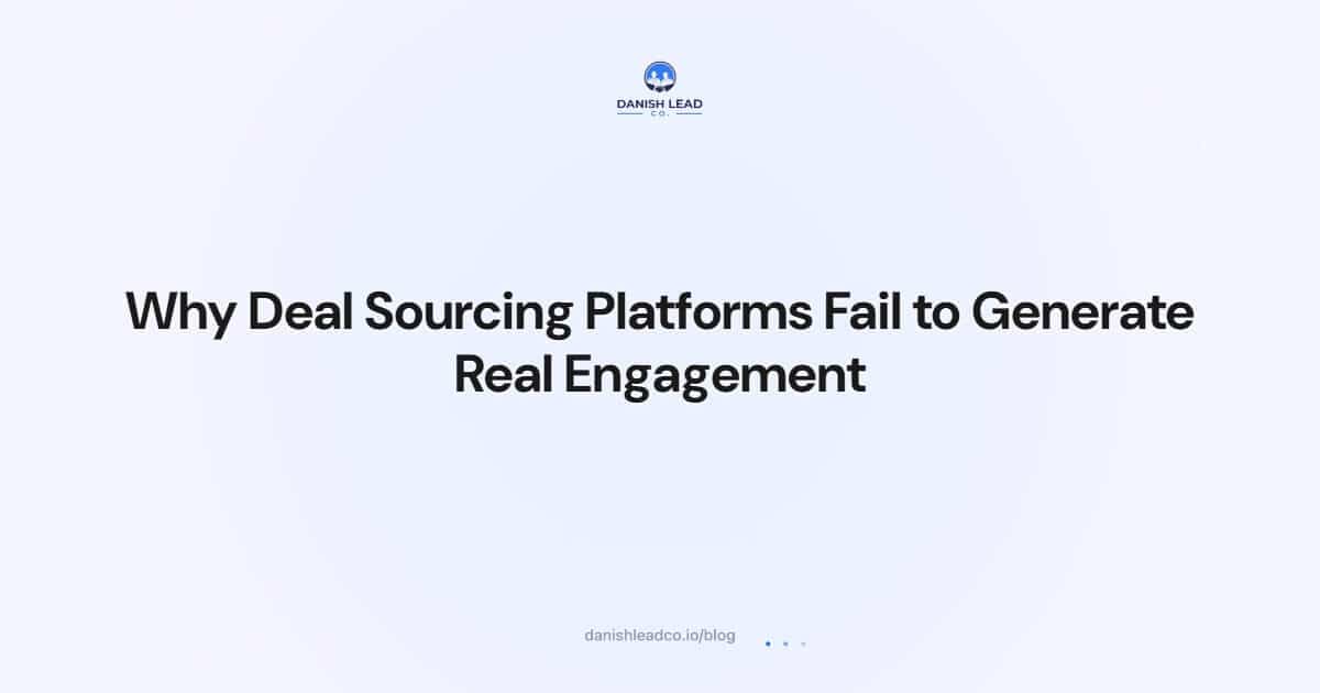 Why Deal Sourcing Platforms Fail to Generate Real Engagement