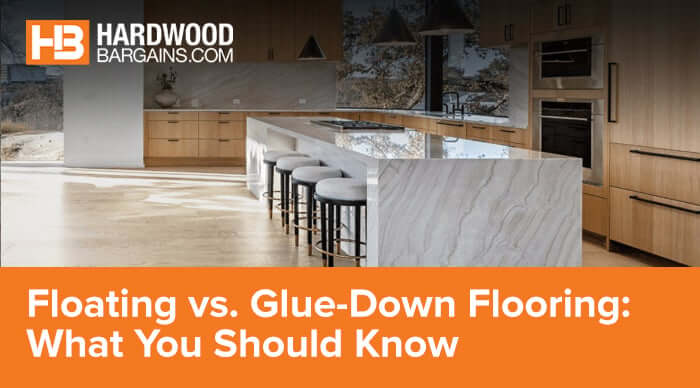 Floating vs. Glue-Down Flooring: What You Should Know