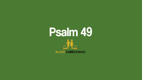 Psalm 49 KJV with Audio - Hear this, all ye people; give ear