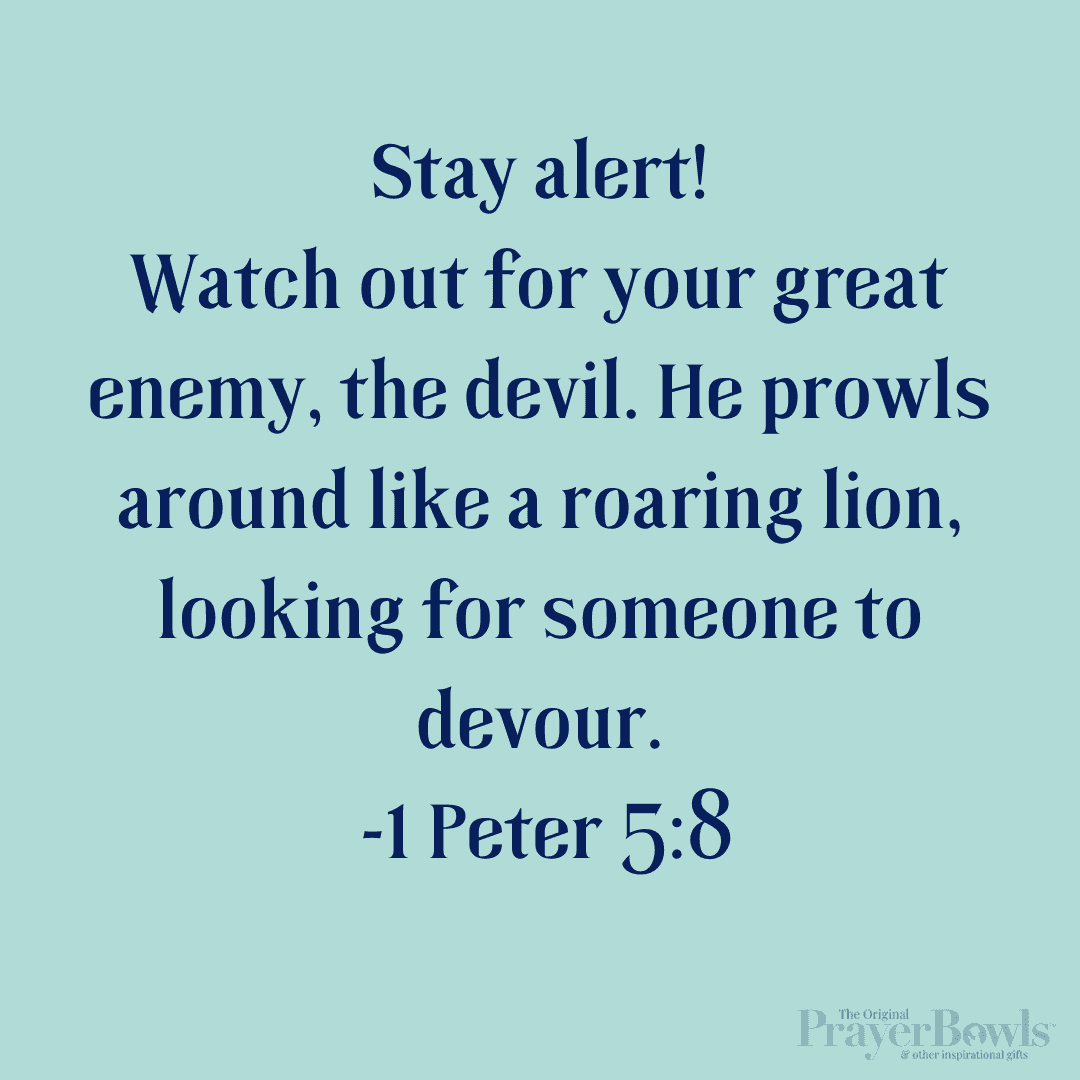 A Prayer About Staying Alert! -1Peter 5:8