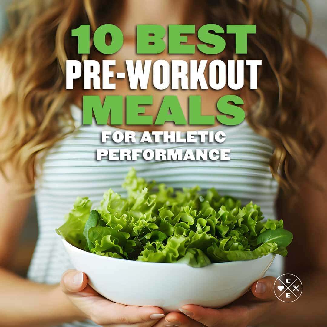 10 Best Pre-Workout Meals for Athletic Performance