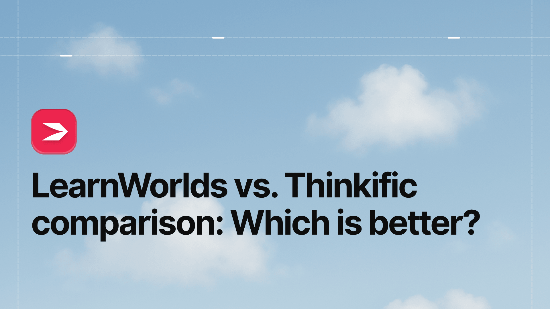 LearnWorlds vs. Thinkific Comparison: Which Is Better?