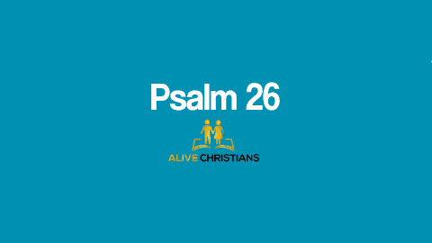 Psalm 26 KJV with Audio - Judge me, O Lord; for I have