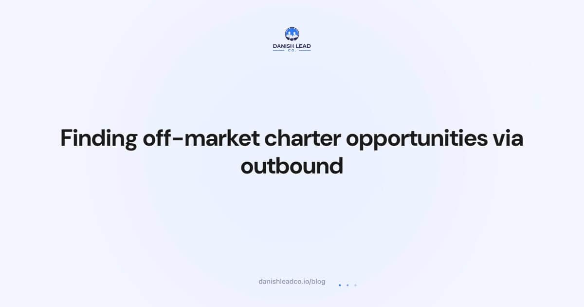 Finding off-market charter opportunities via outbound