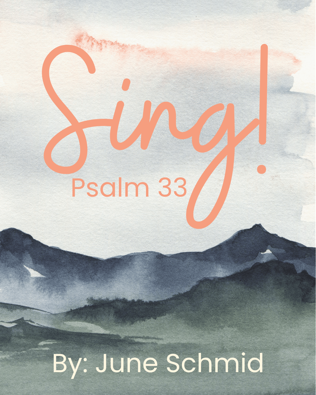 Sing! (Psalm 33)  By: June Schmid