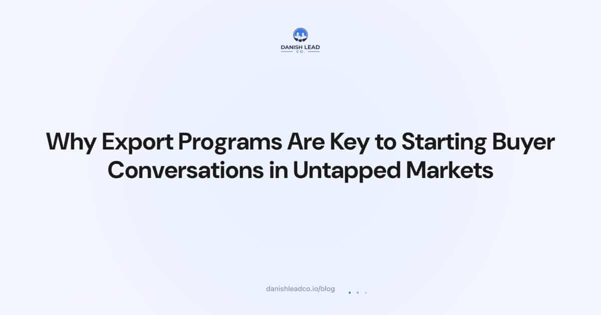 Why Export Programs Are Key to Starting Buyer Conversations in Untapped Markets
