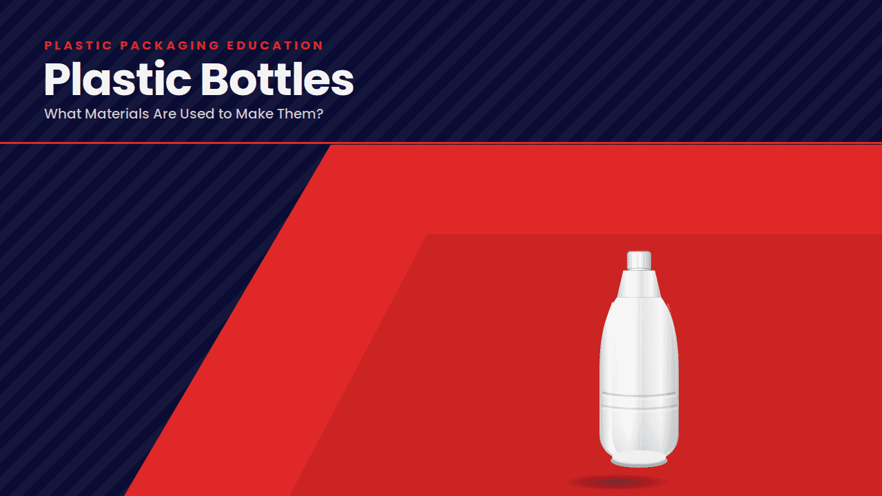 What Materials are Used to Make Plastic Bottles?