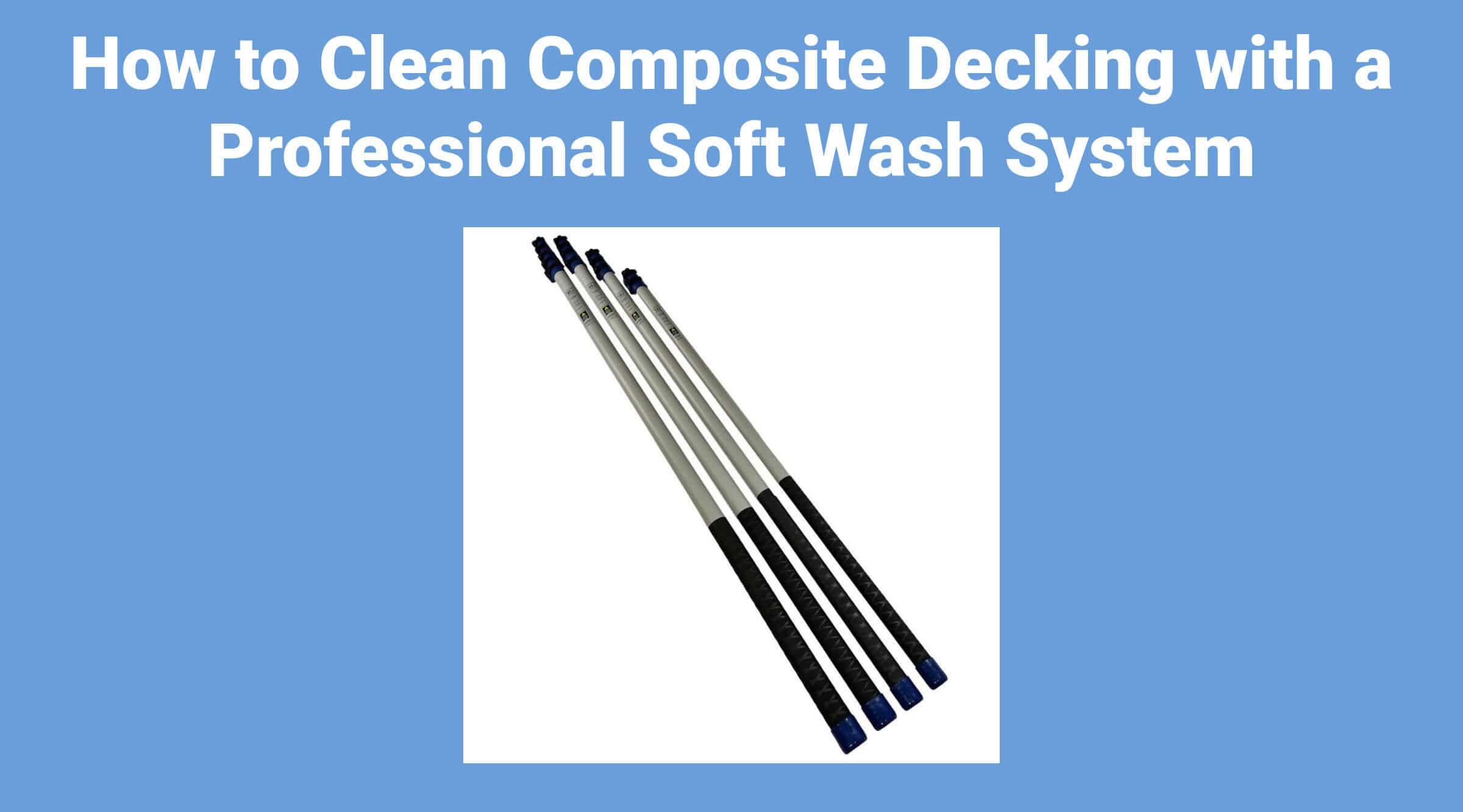 How to Clean Composite Decking with a Professional Soft Wash System