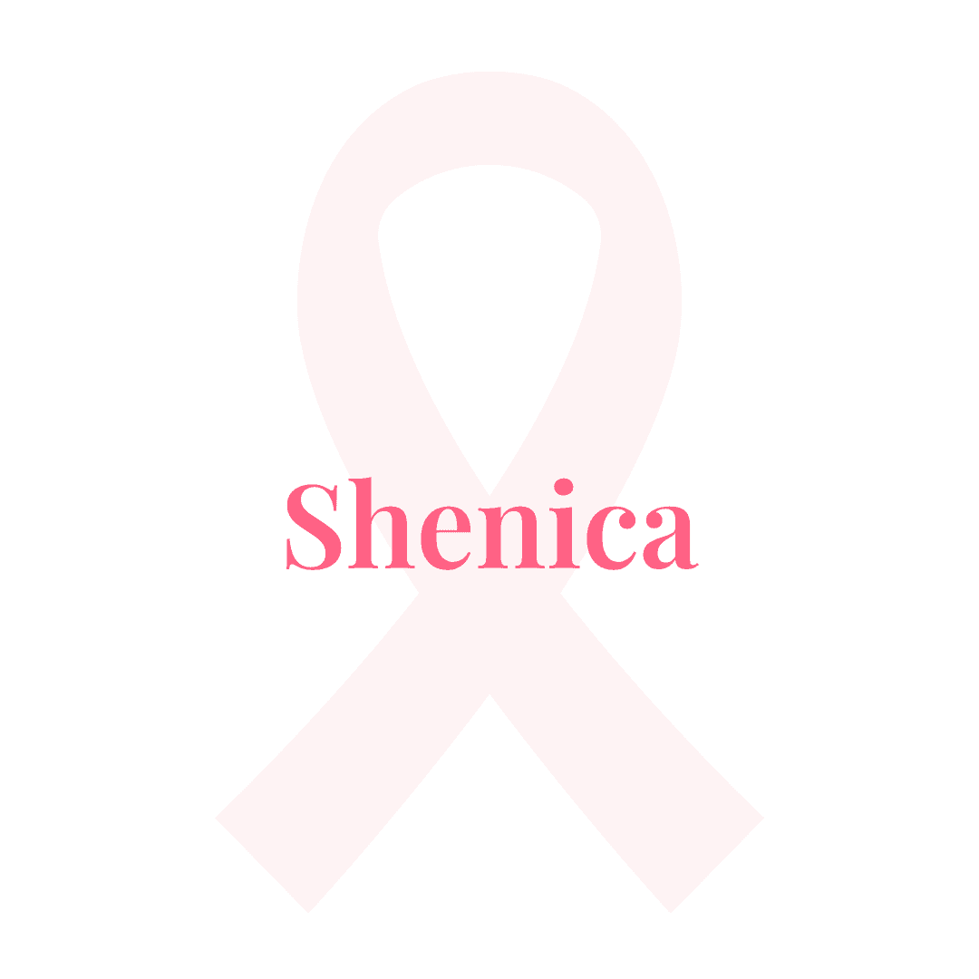 Pink breast cancer ribbon with pink text saying Shenica