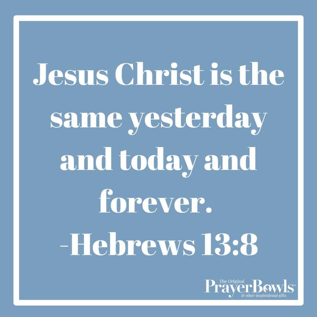 Hebrews 13:8 - A Prayer When You Feel Uncertain