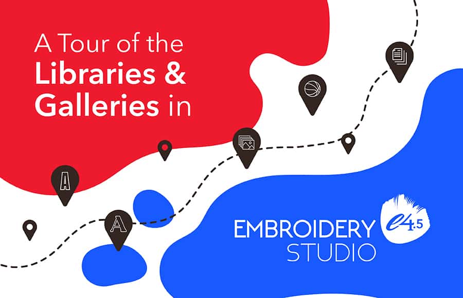 Tour of EmbroideryStudio Libraries and Galleries