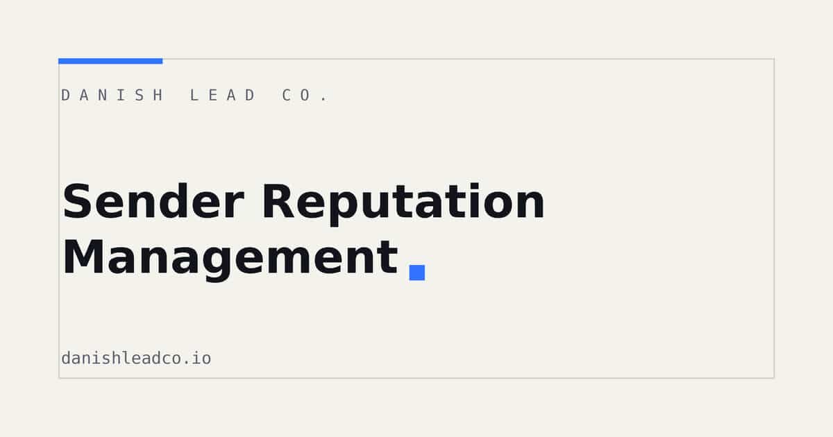 Sender Reputation Management: Why Outbound Breaks at Scale