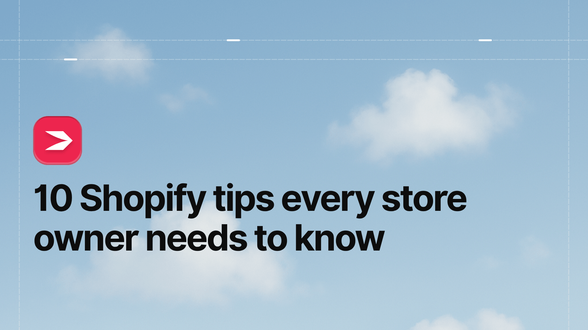 10 Shopify Tips Every Store Owner Needs to Know