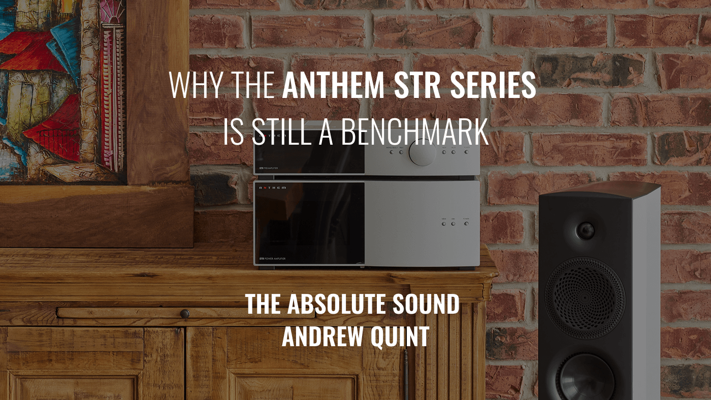 Tested by Time: Why the Anthem STR Series is Still a Benchmark