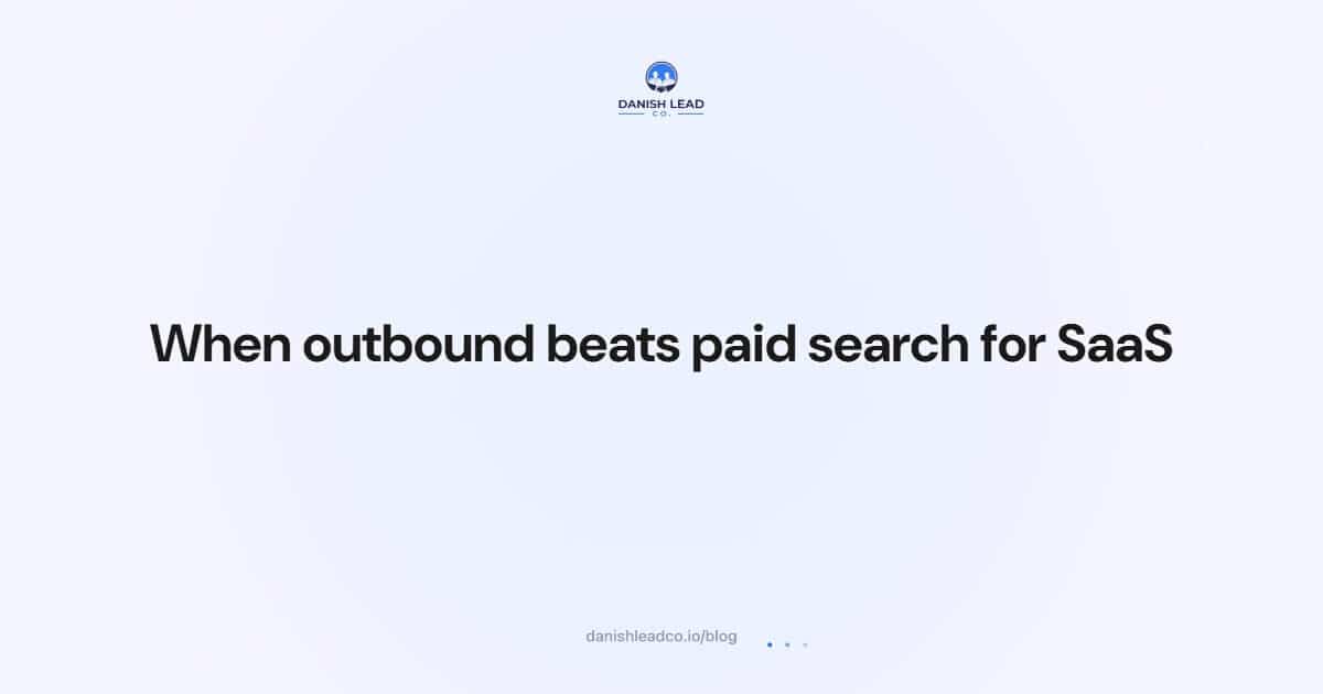 When outbound beats paid search for SaaS