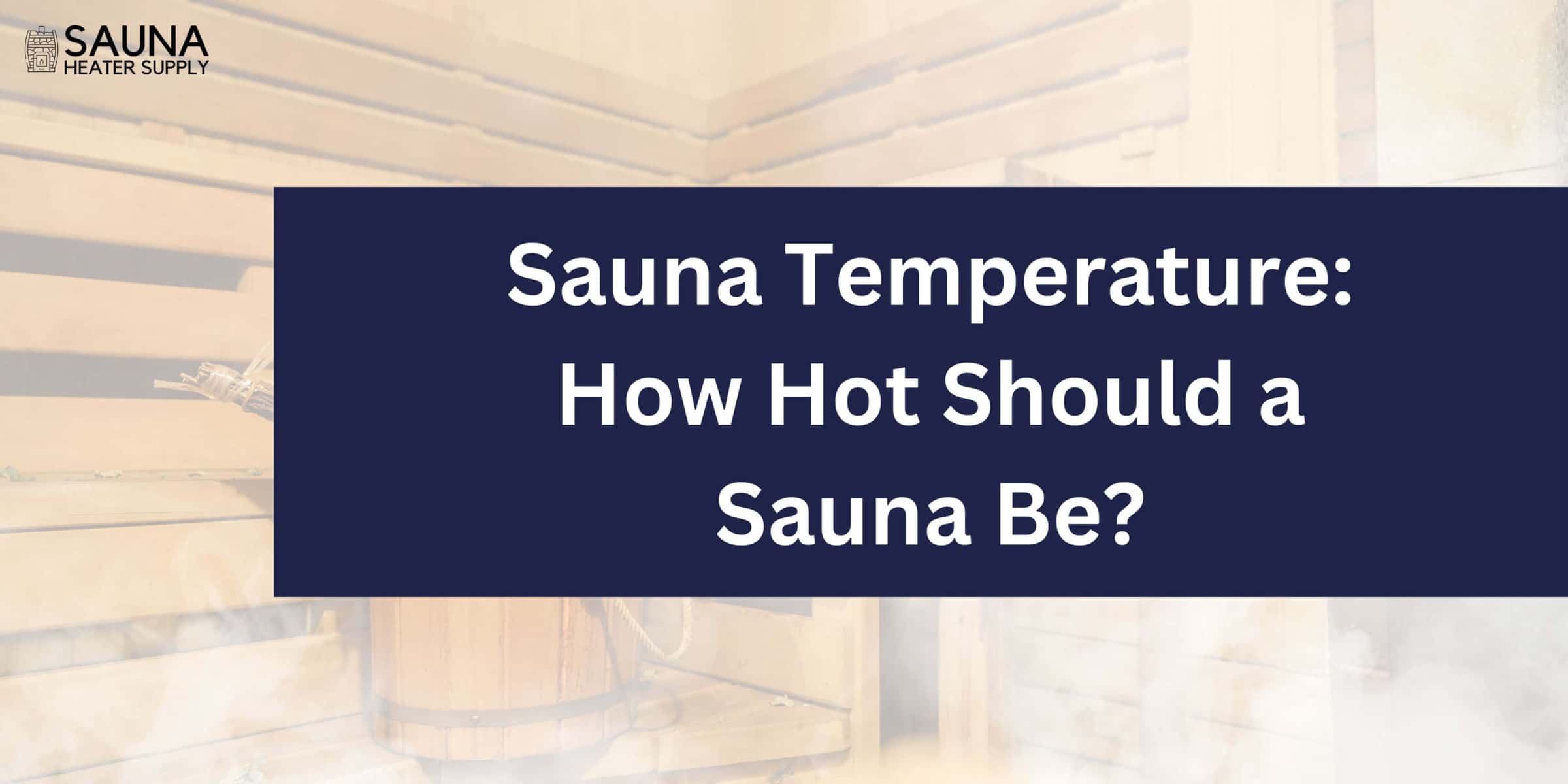 How Hot Should a Sauna Be