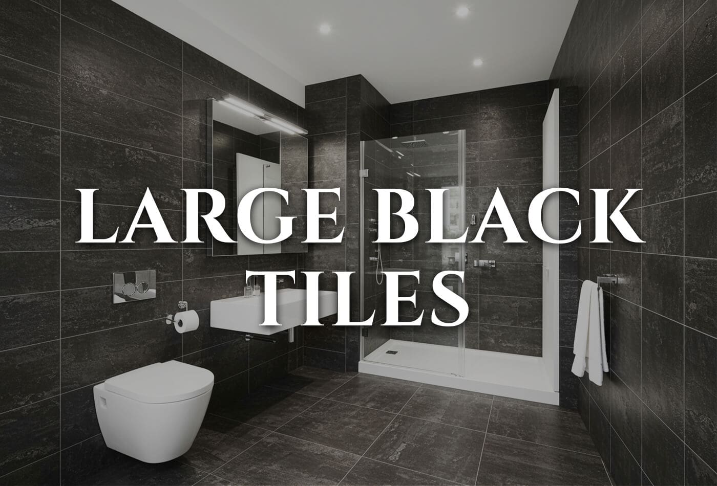 large black tiles