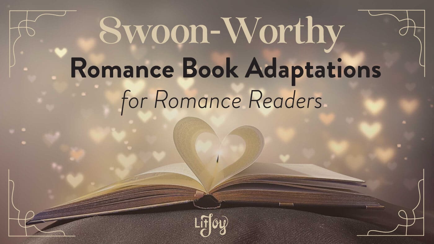 14 Swoon-Worthy Romance Books Turned Movie