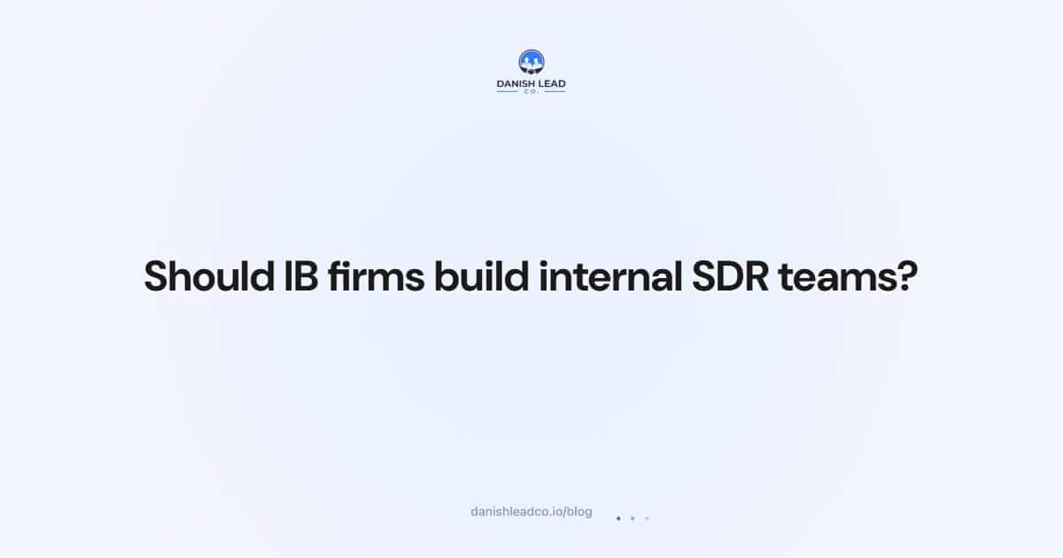 Should IB firms build internal SDR teams?