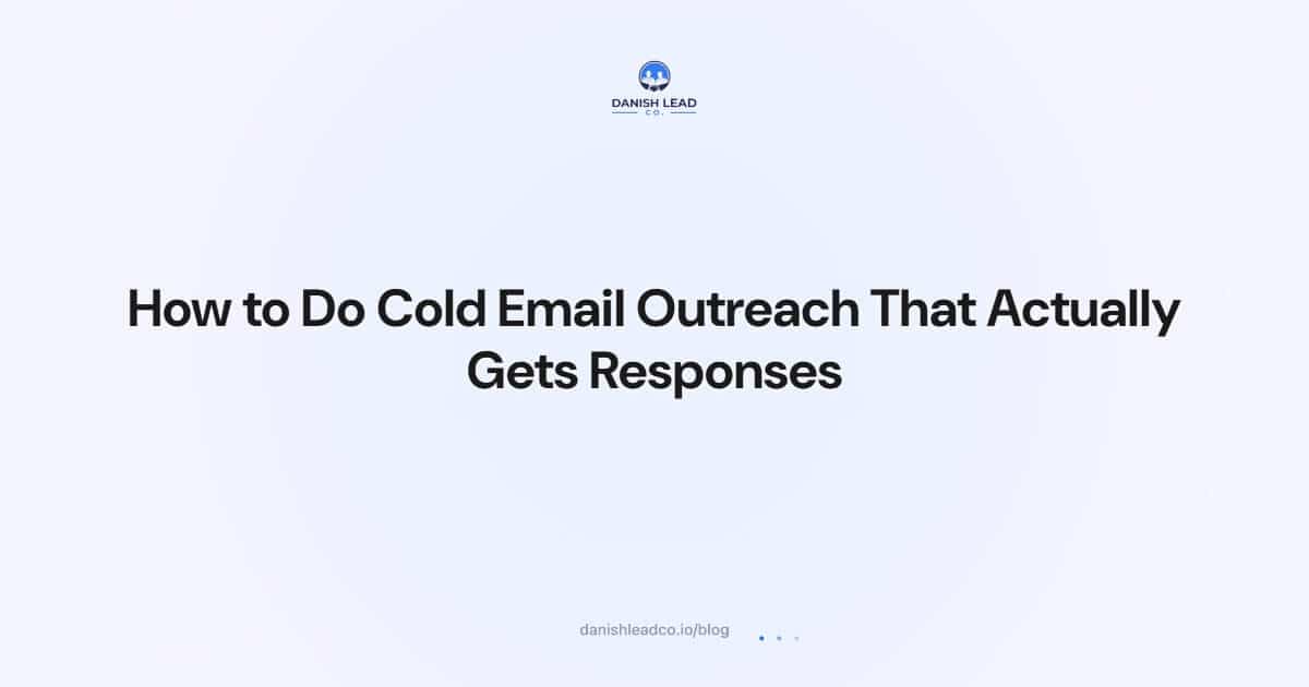 How to Do Cold Email Outreach That Actually Gets Responses