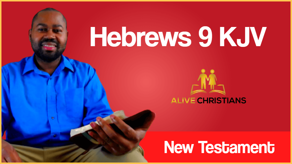 Hebrews 9 KJV with Audio- Then verily the first covenant had