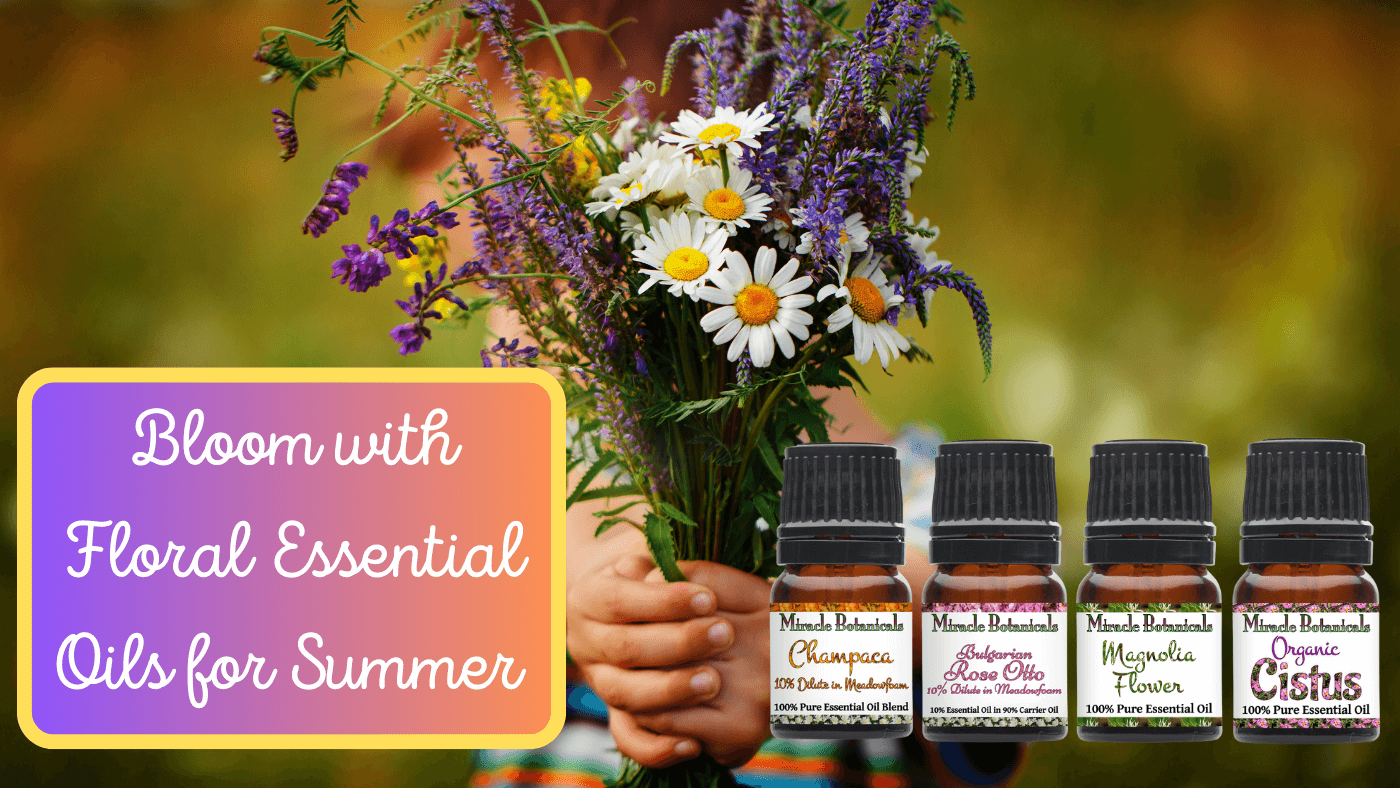 Floral Essential Oils for Summer