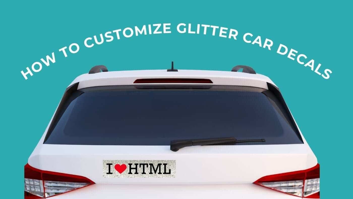 How to customize glitter car decals