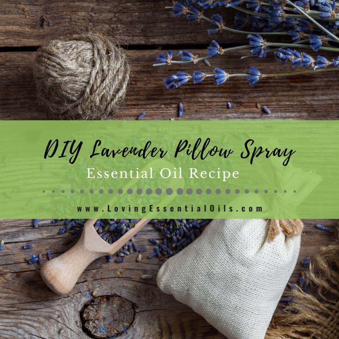 DIY Lavender Essential Oil Pillow Spray Recipe For Sleep