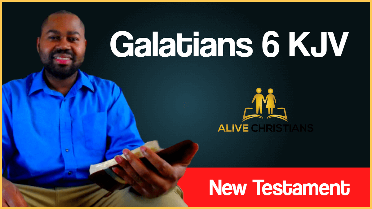Galatians 6 KJV with Audio - Brethren, if a man be overtaken