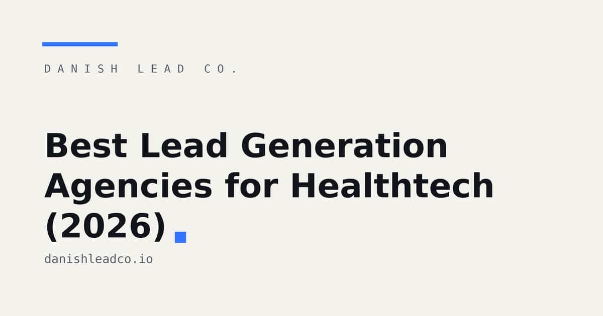 Best Lead Generation Agencies for Healthtech (2026)