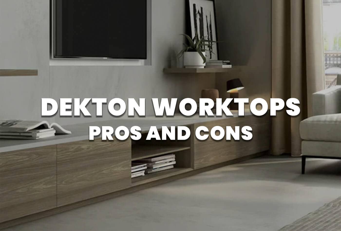 Dekton worktops pros and cons
