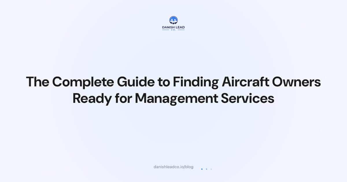 The Complete Guide to Finding Aircraft Owners Ready for Management Services
