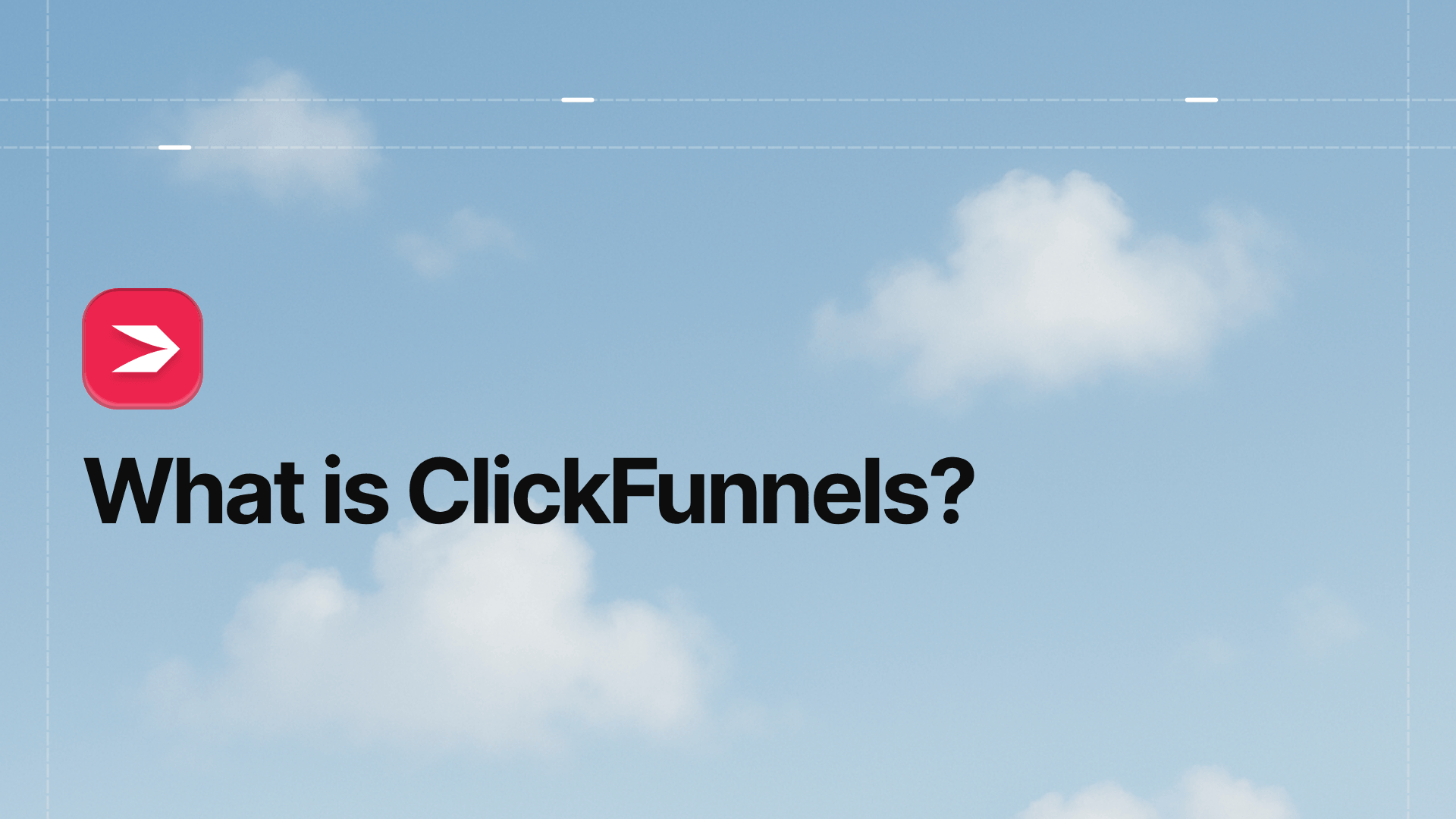 What Is ClickFunnels?