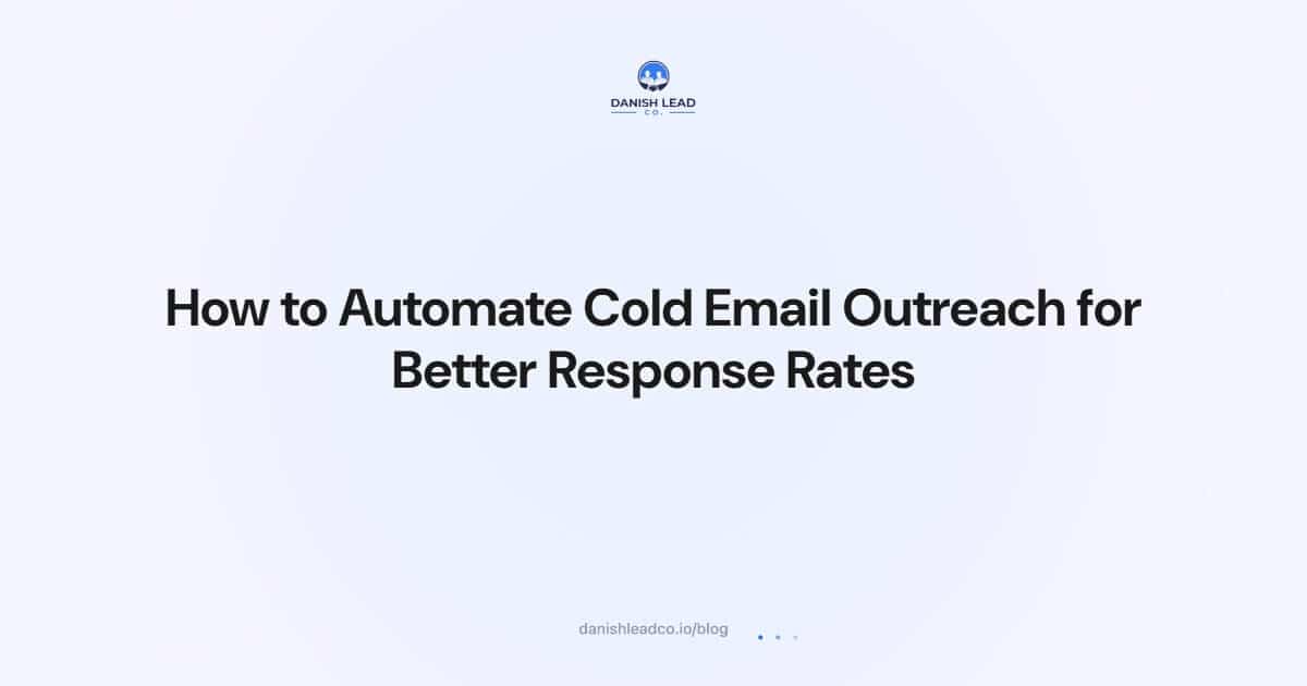 How to Automate Cold Email Outreach for Better Response Rates