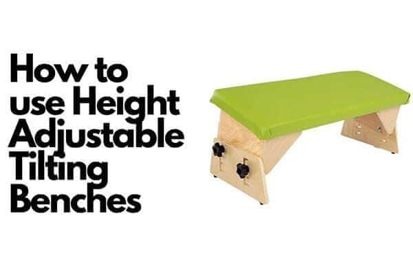 How to use Height Adjustable Tilting Benches