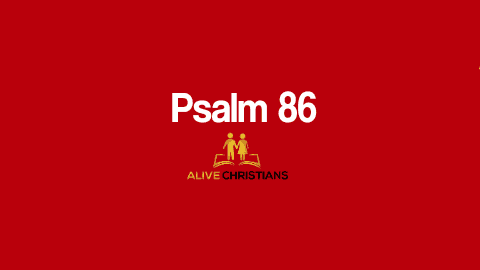 Psalm 86 KJV with Audio - Bow down thine ear, O Lord